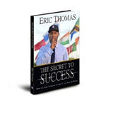 THE SECRET TO SUCCESS - ERIC THOMAS